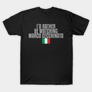 I'd rather be watching Marco Cecchinato T-Shirt